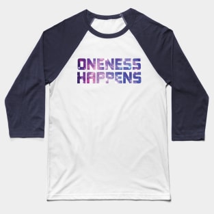 Oneness Happens Baseball T-Shirt